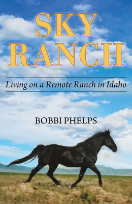 Sky Ranch: Living on a Remote Ranch in Idaho Sky Ranch: Living on a Remote Ranch in Idaho