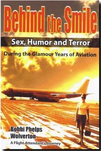 Behind the Smile during the Glamour Years of Aviation Behind the Smile during the Glamour Years of Aviation